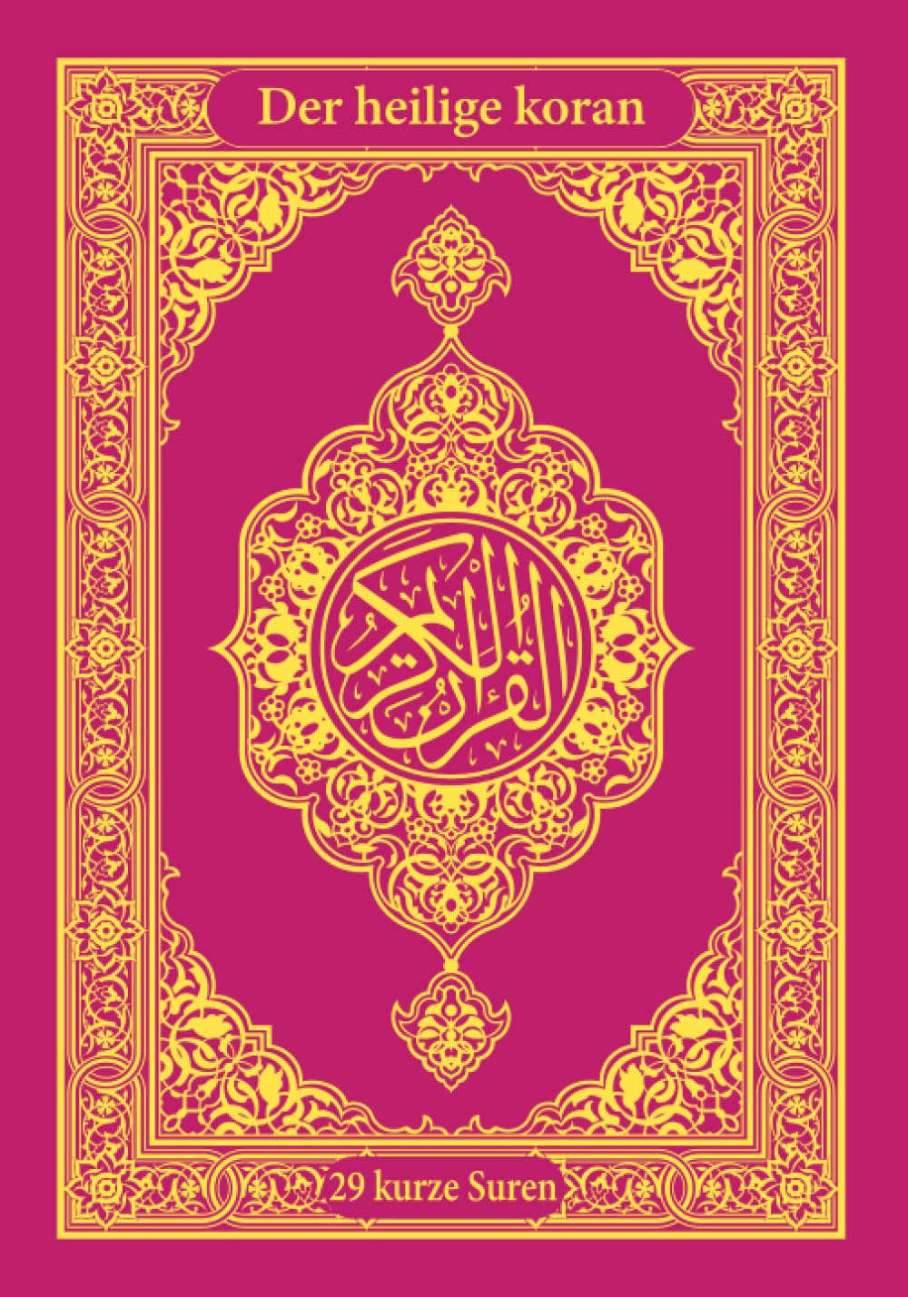 Der heilige koran: 29 kurze Suren - der edle quran deutsch arabisch mit übersetzung und Transkription (Lautschrift) -Rosa- Religion & Esotericism
