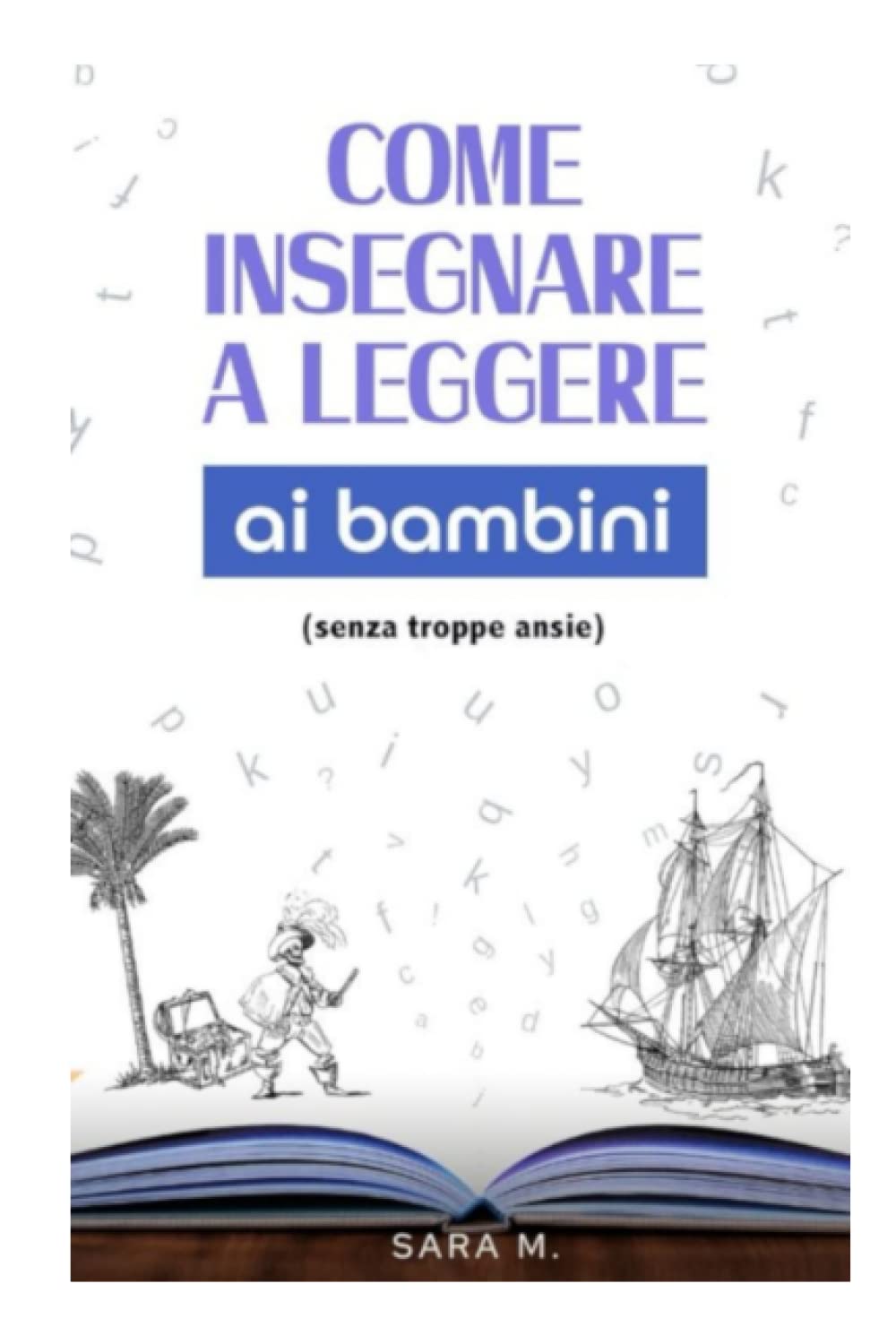 Come insegnare a leggere ai bambini (senza troppe ansie): Rapida guida per insegnare a leggere ai bambini ed evitare errori banali book