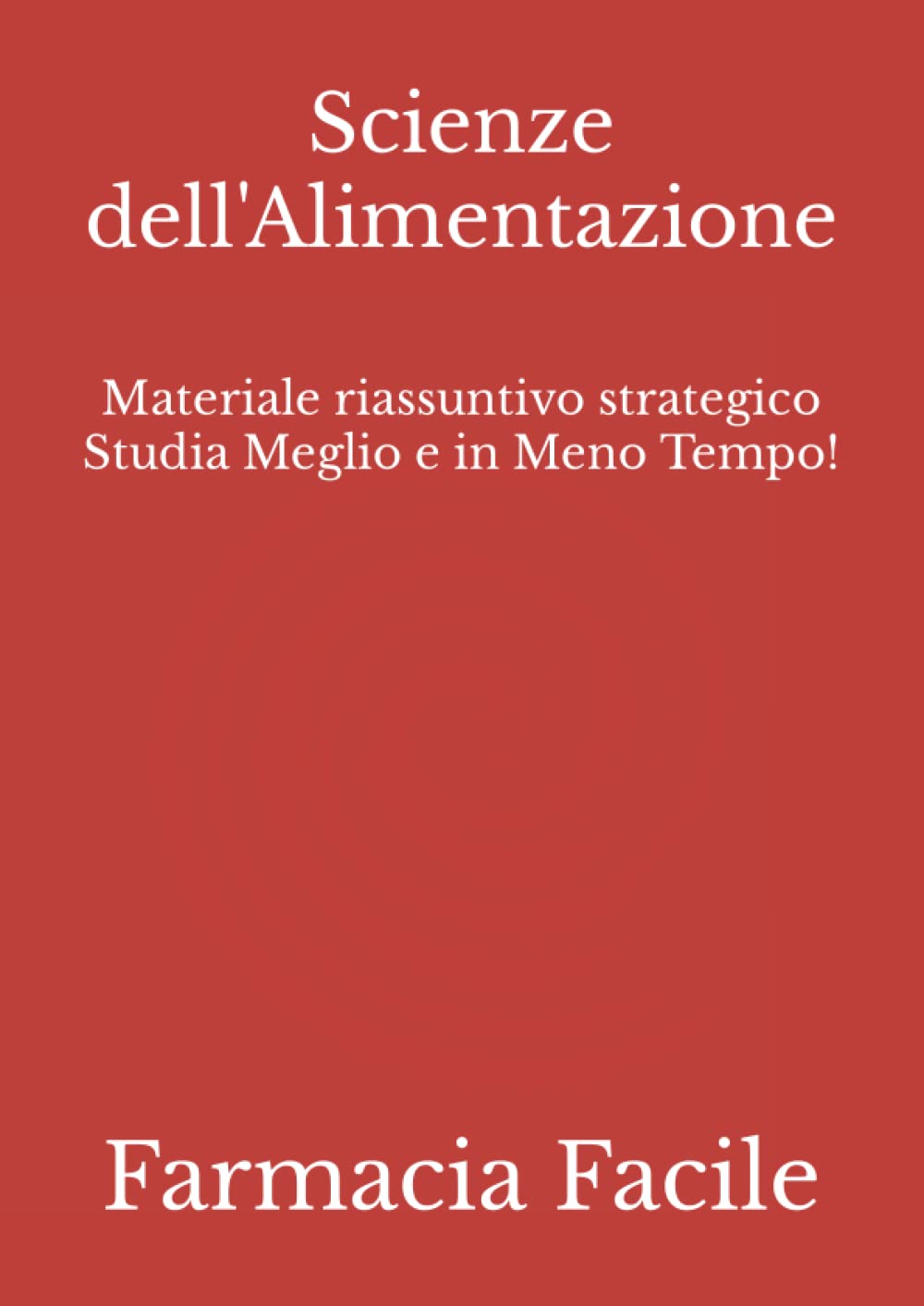 Scienze dell'Alimentazione: Materiale riassuntivo strategico Studia Meglio e in Meno Tempo! book