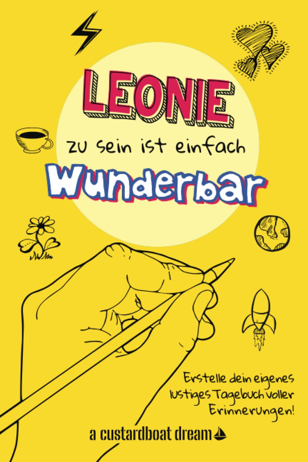 Leonie zu sein ist einfach wunderbar: Ein personalisiertes (DIY) eigenes lustiges Tagebuch book