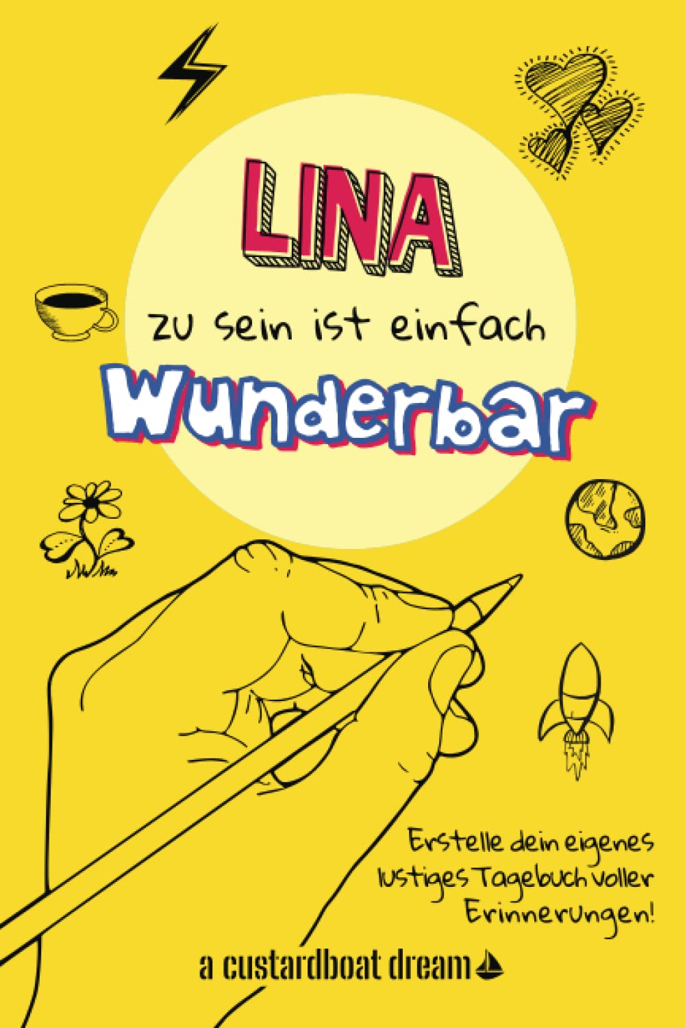 Lina zu sein ist einfach wunderbar: Ein personalisiertes (DIY) eigenes lustiges Tagebuch book