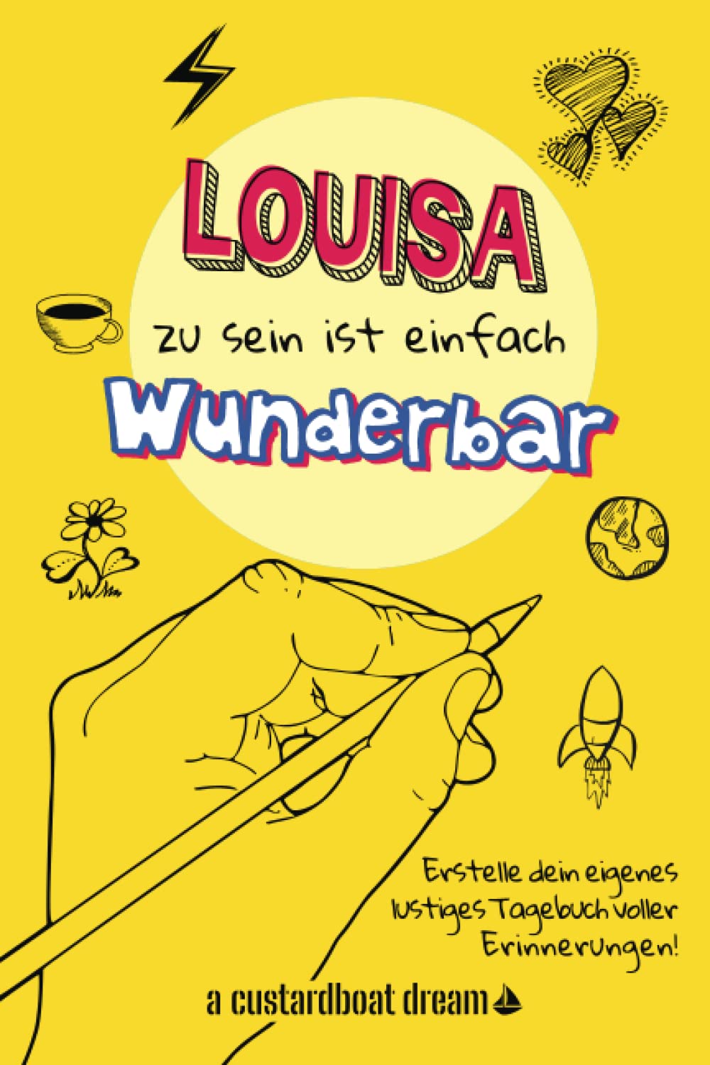 Louisa zu sein ist einfach wunderbar: Ein personalisiertes (DIY) eigenes lustiges Tagebuch Tiptoi & Games