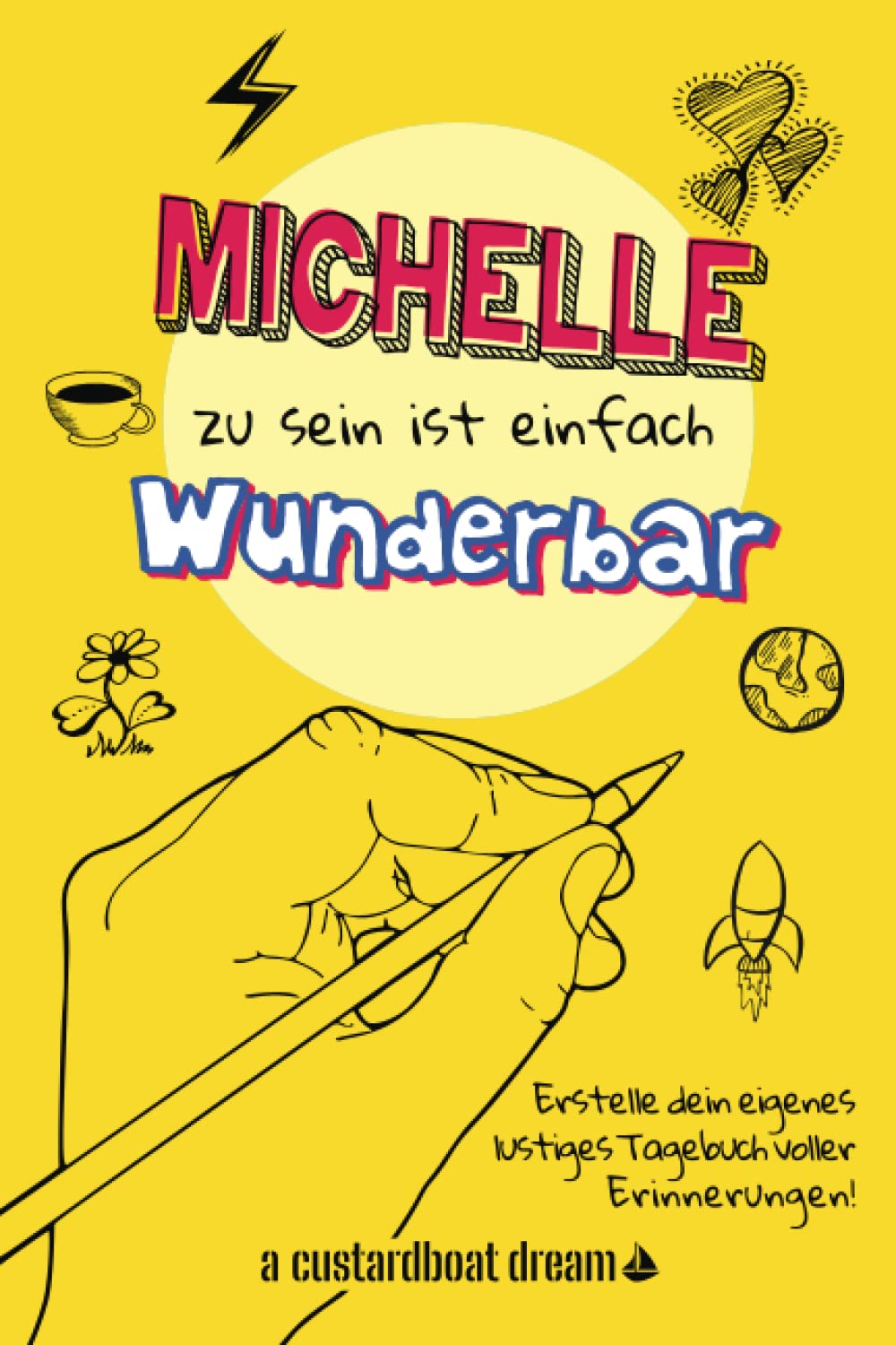 Michelle zu sein ist einfach wunderbar: Ein personalisiertes (DIY) eigenes lustiges Tagebuch Tiptoi & Games