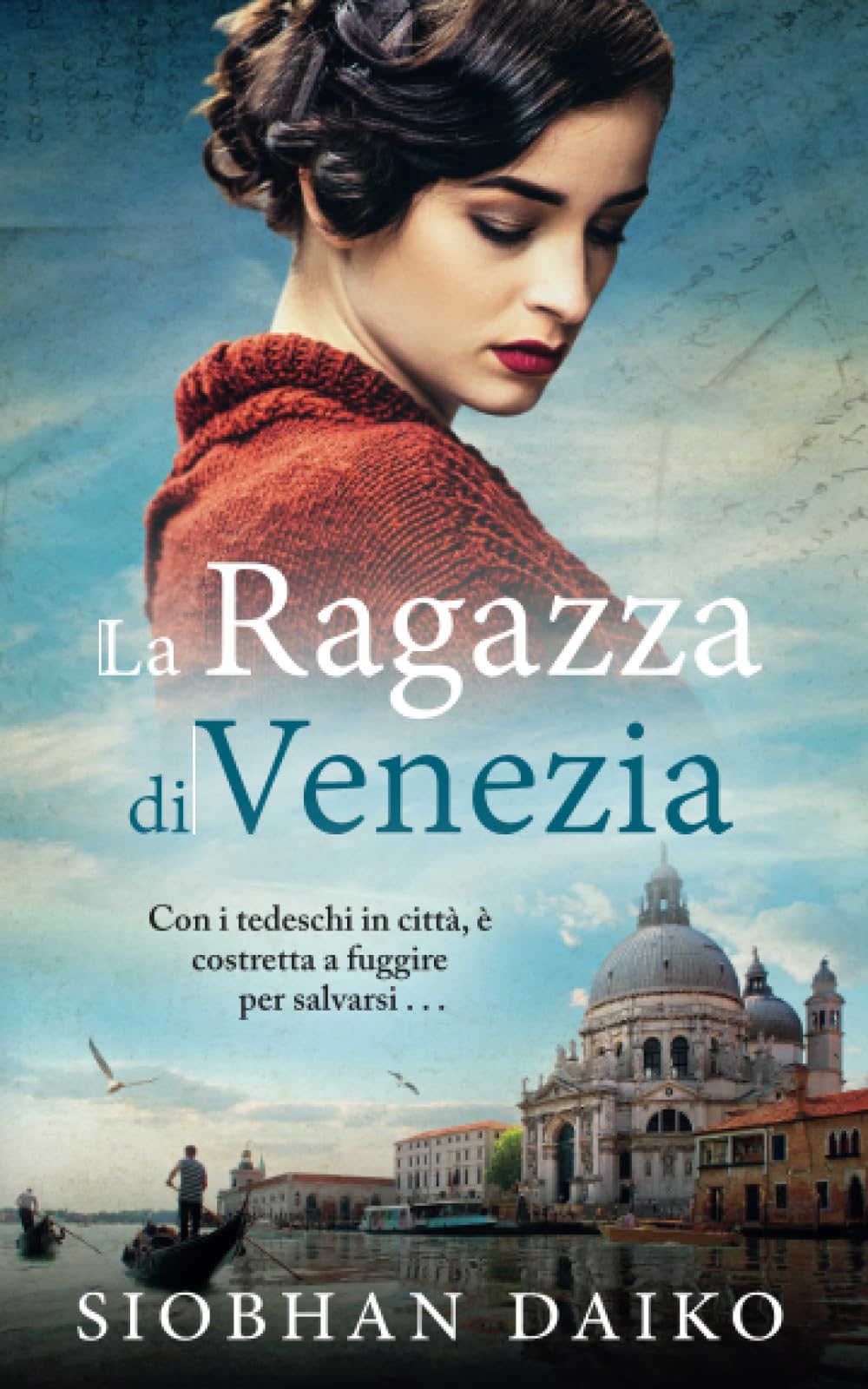La Ragazza di Venezia: Una storia emozionante e avvincente basata su eventi realmente accaduti durante la Seconda guerra mondiale... Fiction