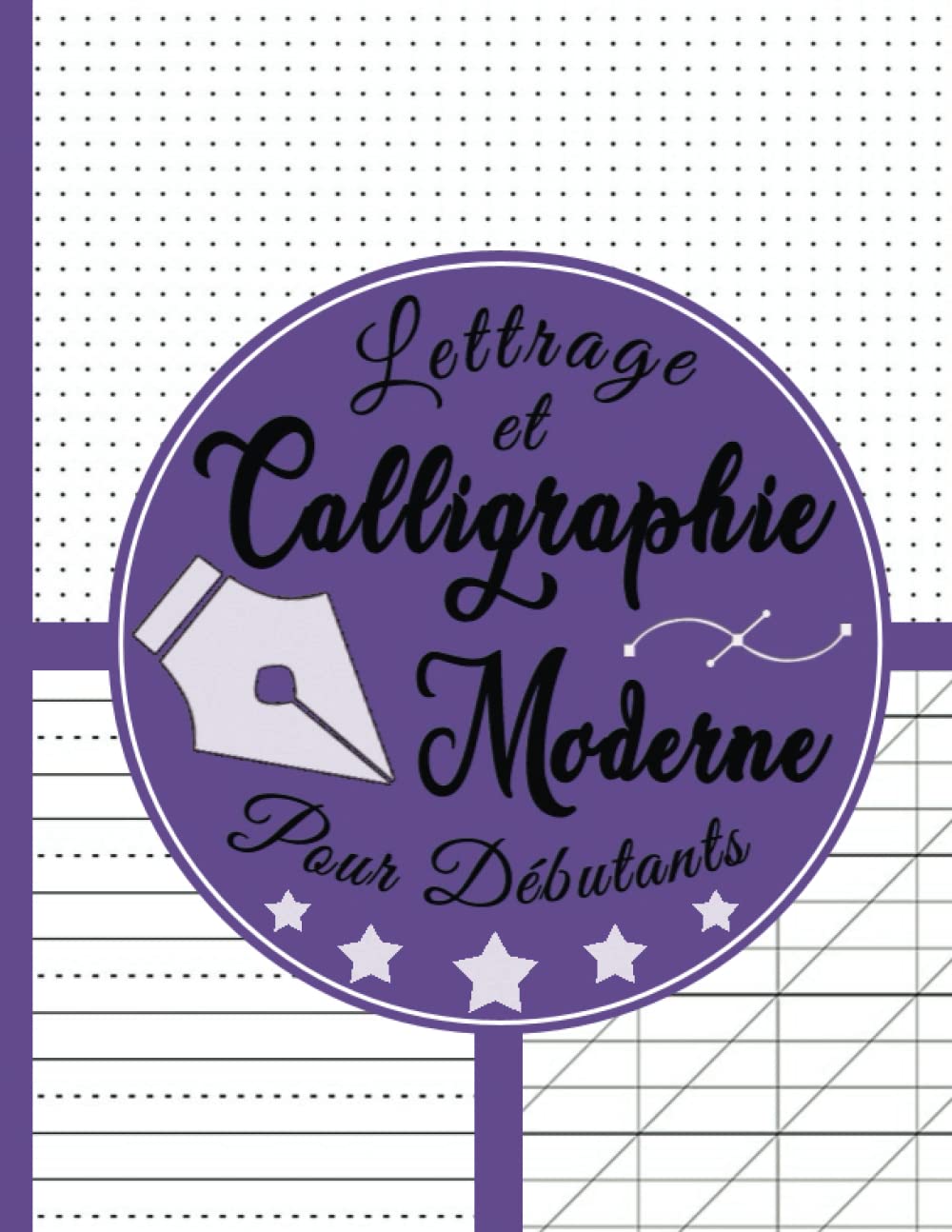 Lettrage et Calligraphie Moderne: Un Cahier D'écriture pour Débutantes et Avancés | 8.5" x 11" Pouces | 120 Pages | A4 ( Violet Magique ) book