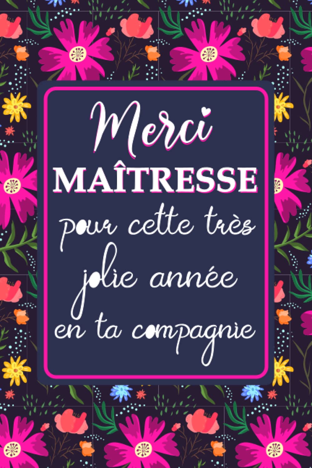 Merci Maîtresse: Un cadeau pratique pour une enseignante | personnalisable par l'élève | Carnet 100 pages lignées | Format a5 | pour dire merci à sa maitresse en fin d' année scolaire book