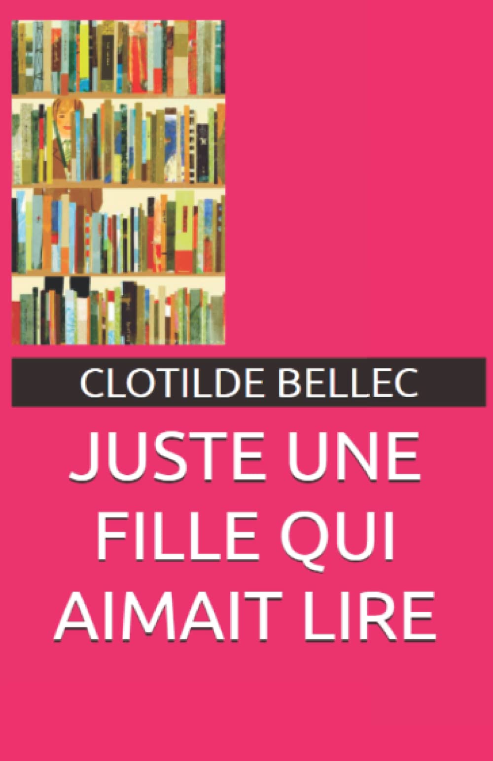 JUSTE UNE FILLE QUI AIMAIT LIRE book