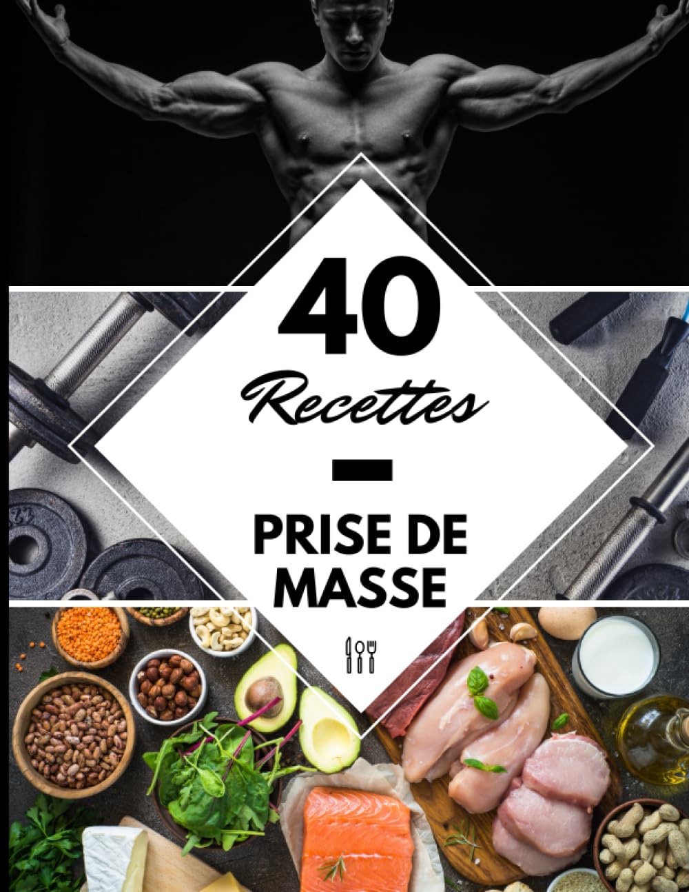 40 Recettes Prise de masse: Un livre pour la prise de masse musculaire rapide et facile Cooking & Enjoying