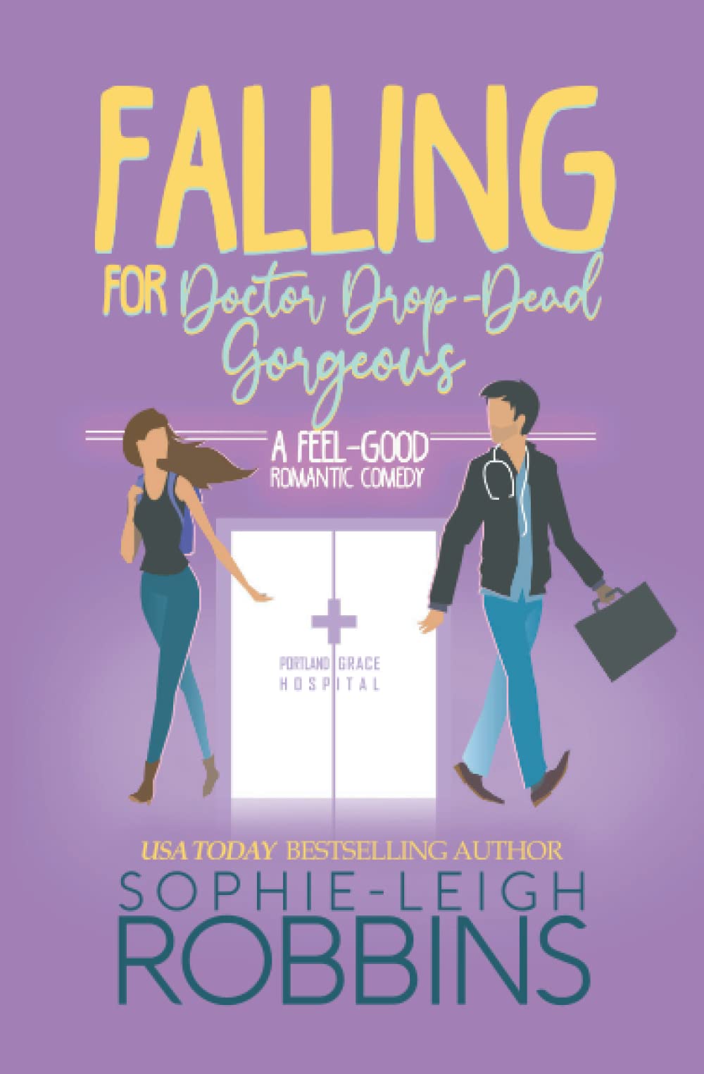 Falling for Doctor Drop-Dead Gorgeous: A Feel-Good Romantic Comedy (That Wilson Charm, Band 2) Humour & Satire