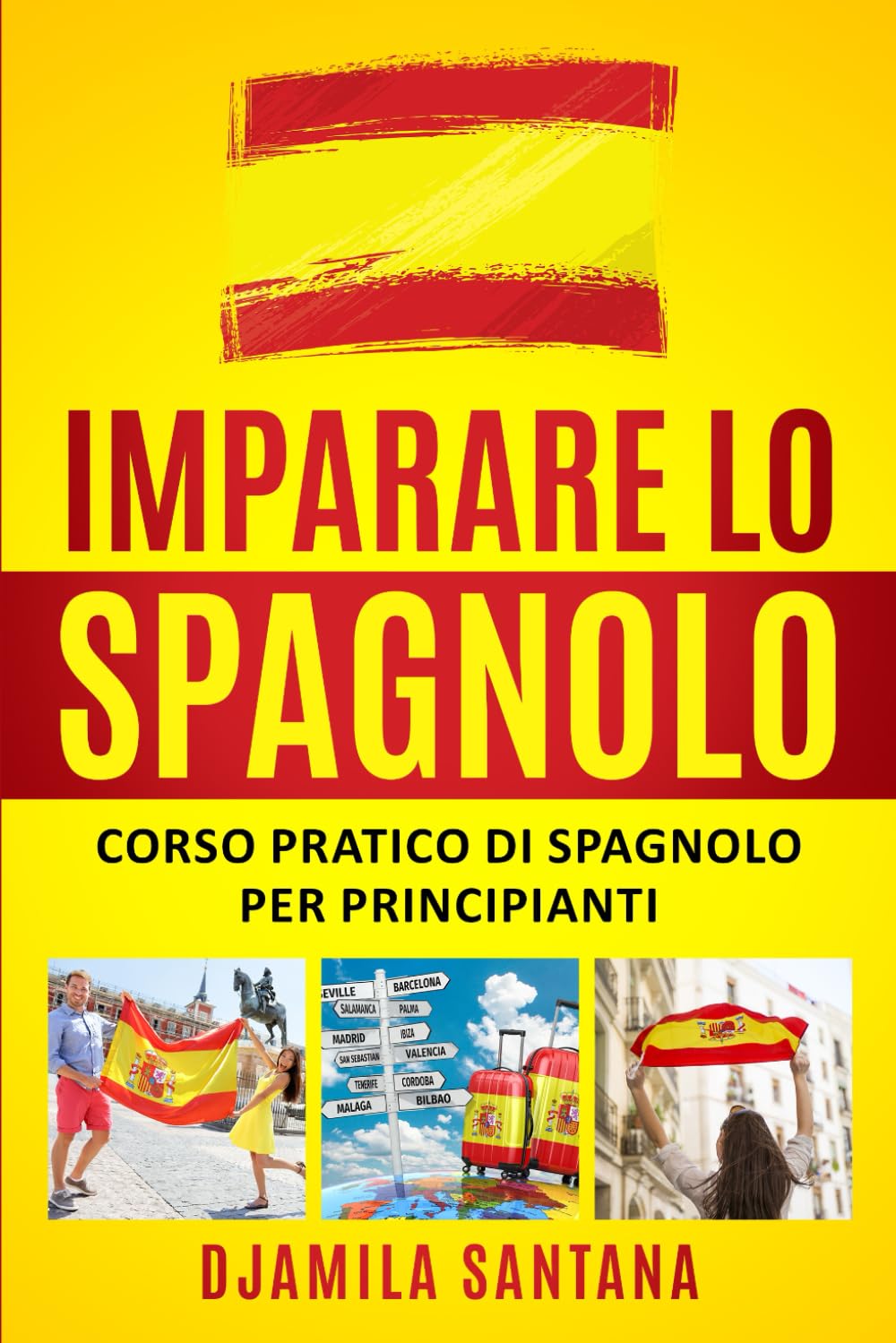 Imparare lo Spagnolo: Corso pratico di Spagnolo per Principianti book