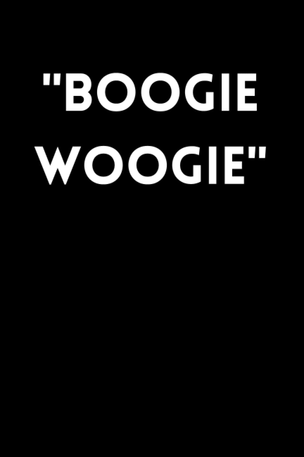 " BOOGIE WOOGIE " CARNET DE NOTES JOURNAL LIGNÉ 120 PAGES FORMAT A5 - Humour, jazz, piano et musique: Un cadeau original pour les musiciens, les professeurs, les scribouillards, et les autres book