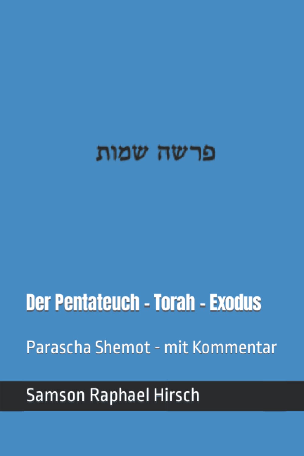 Der Pentateuch - Torah - Exodus - פרשה שמות: Parascha Shemot - mit Kommentar Religion & Esotericism