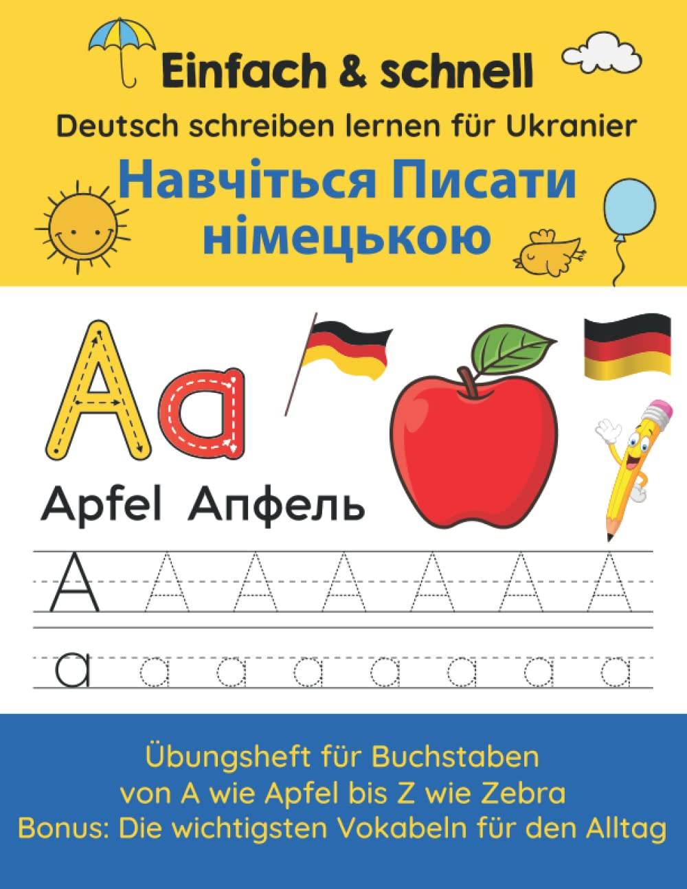 Einfach & schnell Deutsch schreiben lernen für Ukranier | Навчіться писати німецькою | Übungsheft für Buchstaben von A wie Apfel bis Z wie Zebra – Bonus: Die wichtigsten Vokabeln für den Alltag Media & Communication