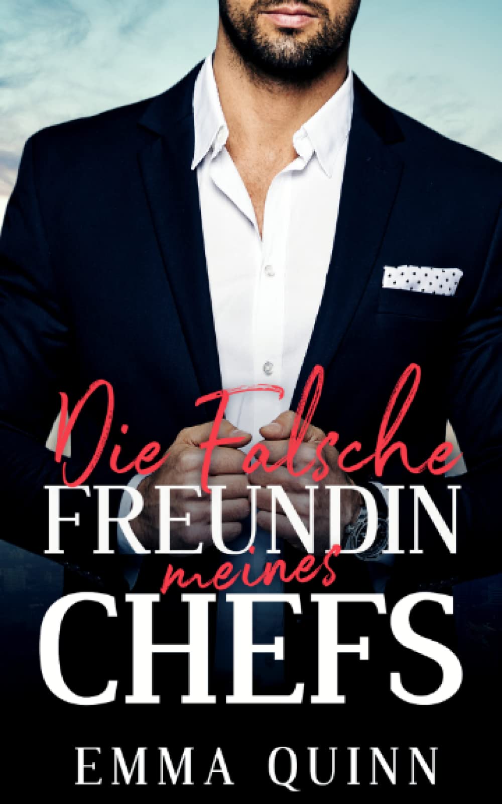 Die falsche Freundin meines Chefs Contemporary Romance