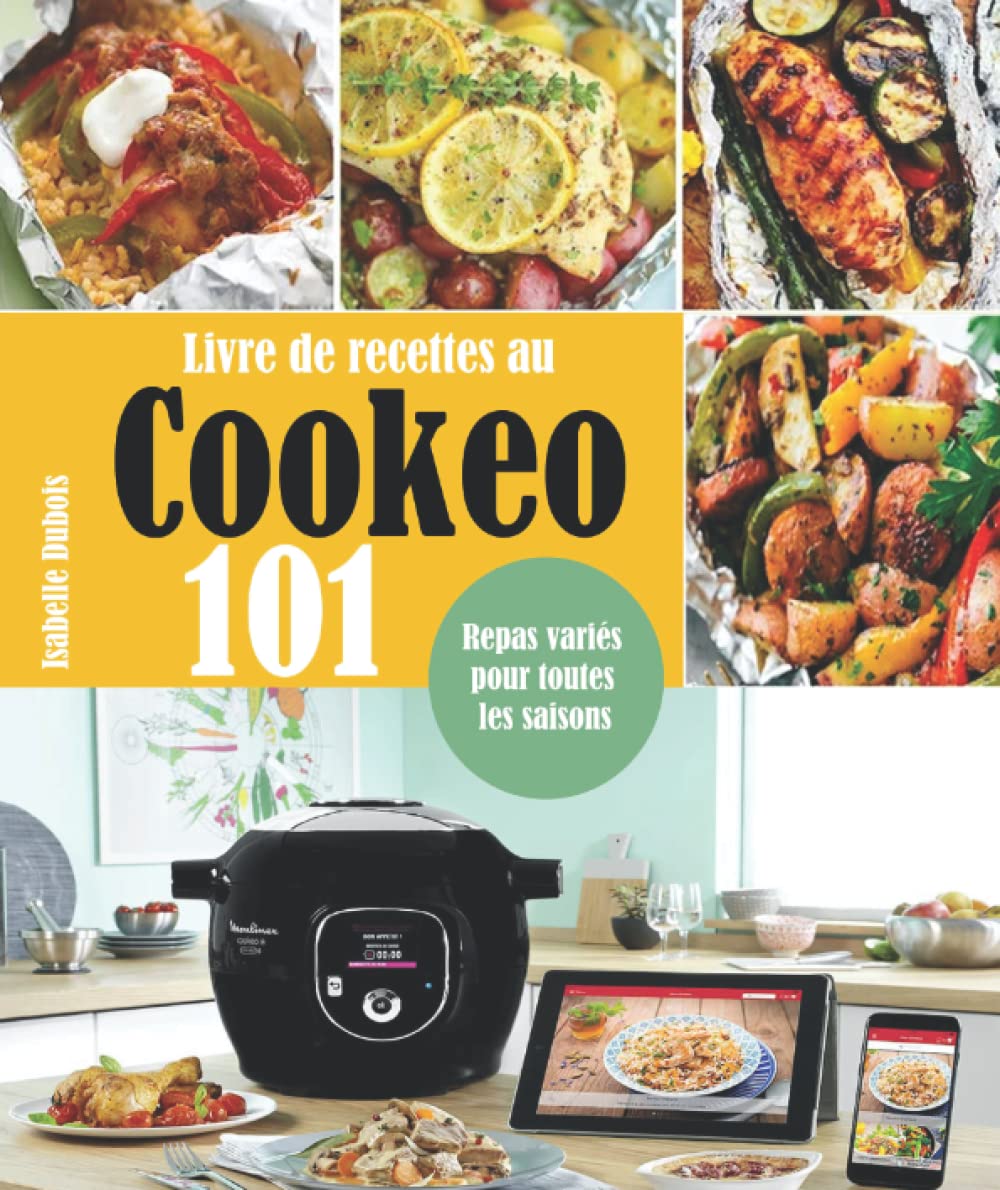 Livre de recettes au Cookeo: 101 Repas variés pour toutes les saisons book
