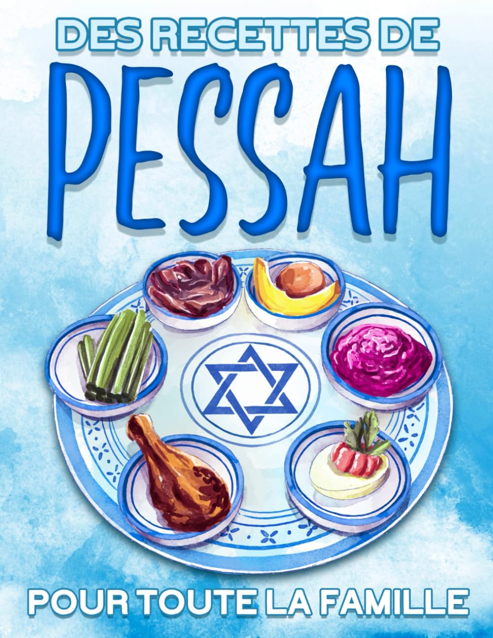 Recettes de Pessah pour toute la famille: 60 IDÉES DE RECETTES DE SEDAR SAVOUREUSES ET SANS CHICHIS, PARFAITES POUR VOTRE RÉUNION DE FAMILLE book