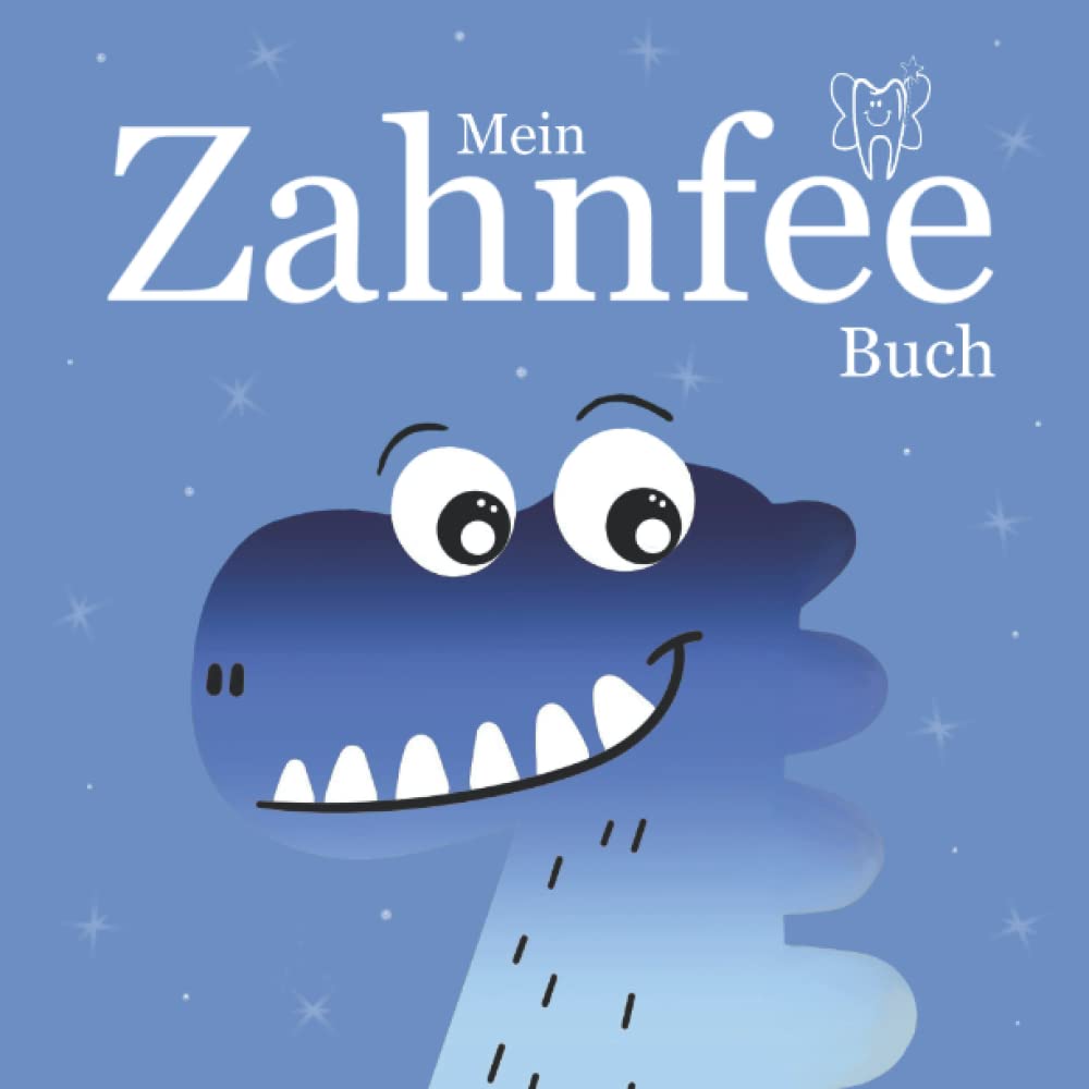 Mein Zahnfee Buch: Erinnerungsbuch Milchzähne mit Dinosaurier I für Jungen und Mädchen I zum Ausfüllen und Eintragen der verlorenen Milchzähne inkl. ... und Nachrichten oder Briefen von der Zahnfee. book
