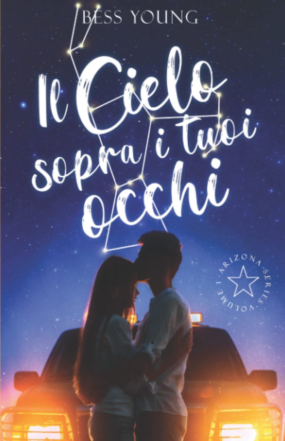 IL CIELO SOPRA I TUOI OCCHI: Serie Arizona Contemporary Romance