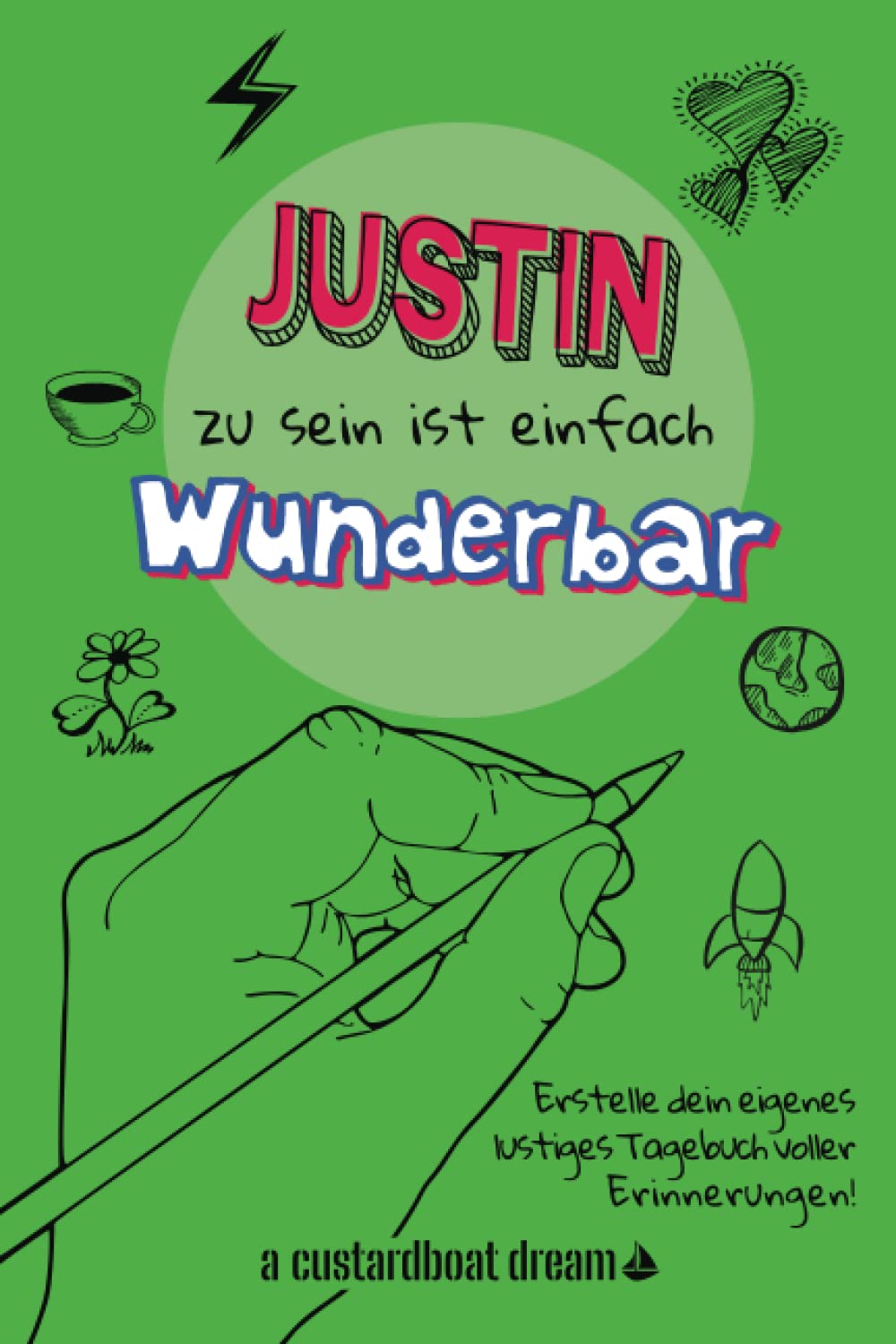 Justin zu sein ist einfach wunderbar: Ein personalisiertes (DIY) eigenes lustiges Tagebuch Tiptoi & Games
