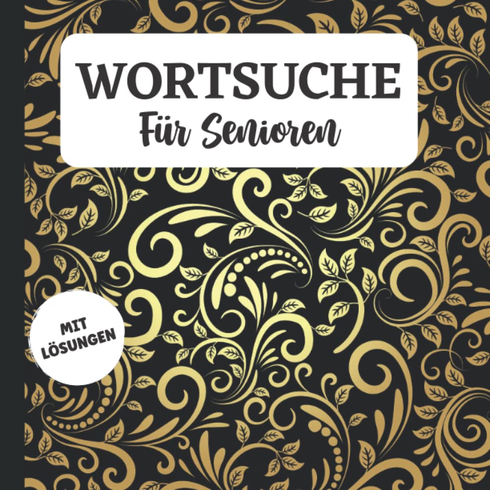 Wortsuchrätsel Für Senioren: Wortsuche Für Erwachsene Und Rentner | Seniorenrätsel Mit Lösungen Leisure & Fun