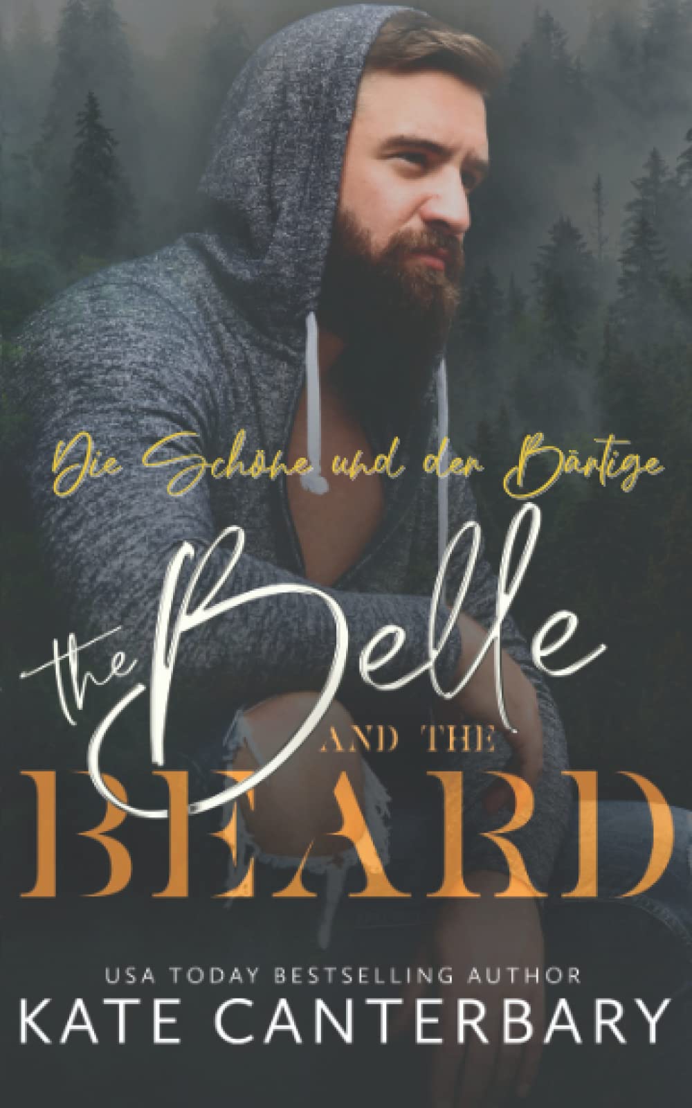 The Belle and the Beard: Die Schöne und der Bärtige Contemporary Romance