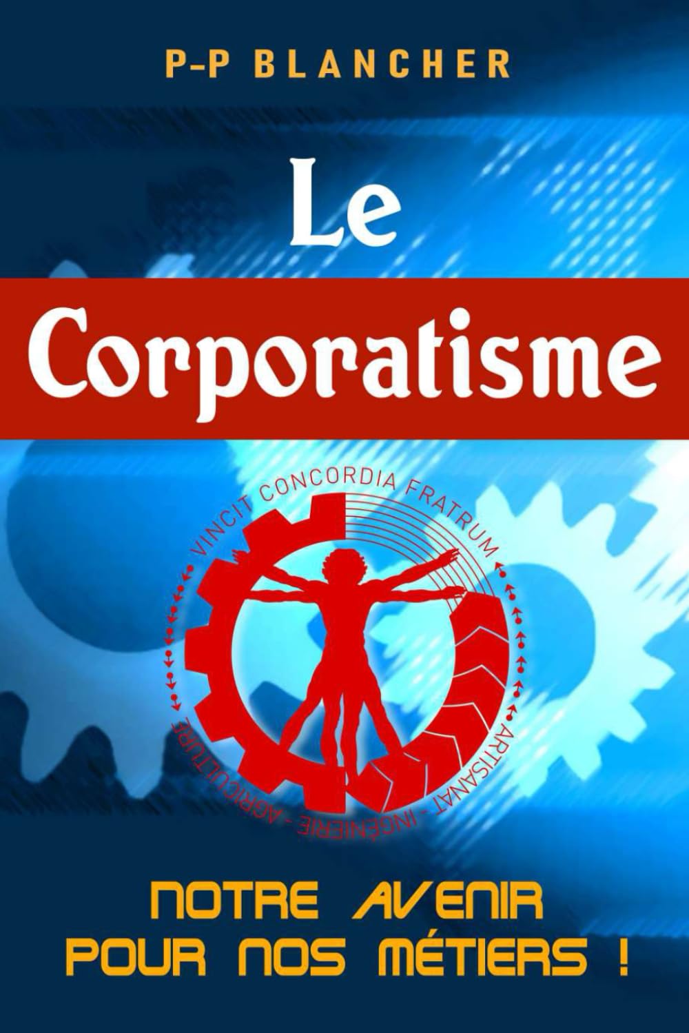 Le corporatisme. Notre avenir pour nos métiers book