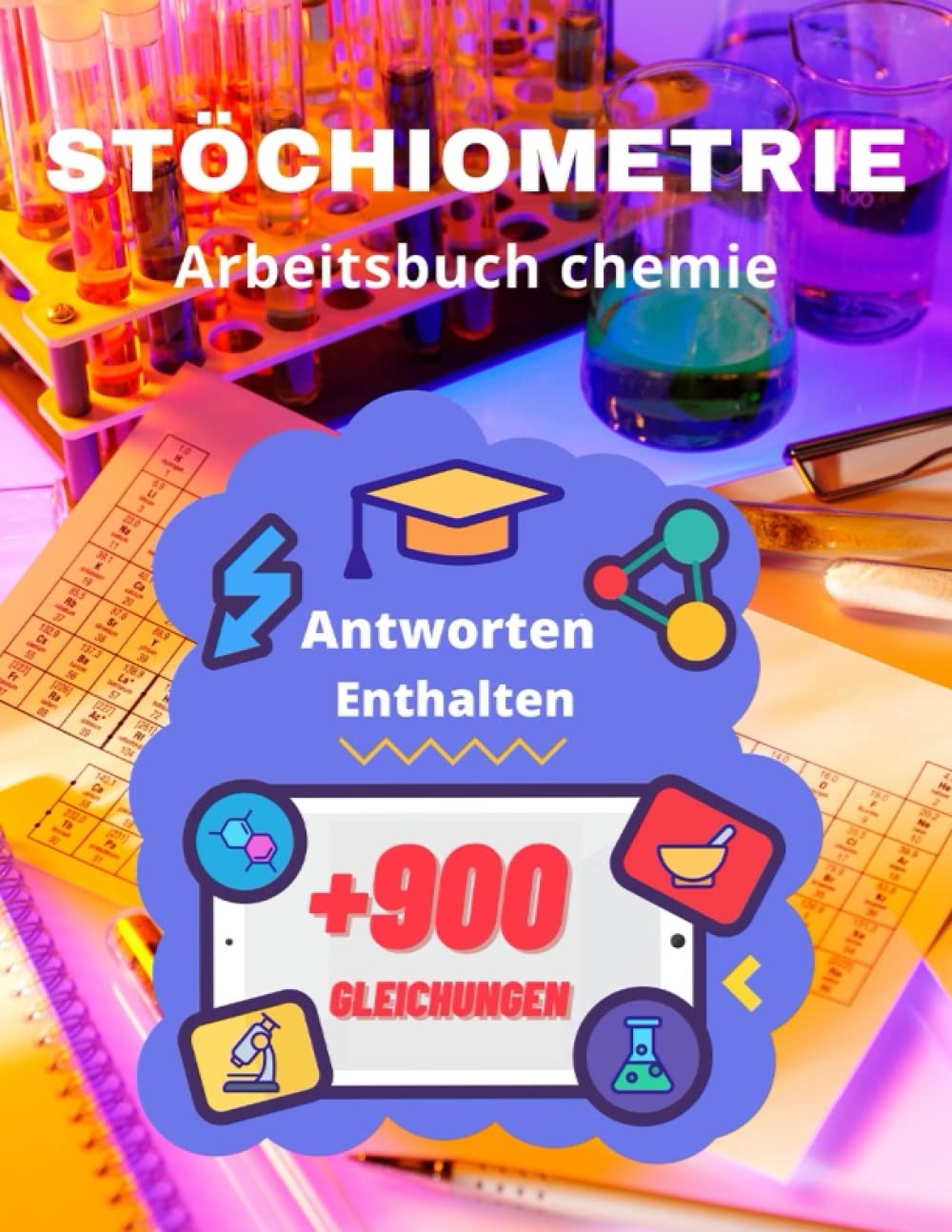 Stöchiometrie: Tägliches Übungsbuch zum Ausgleichen chemischer Gleichungen mit Antworten ( über 900 Gleichung zum Ausgleich ) book