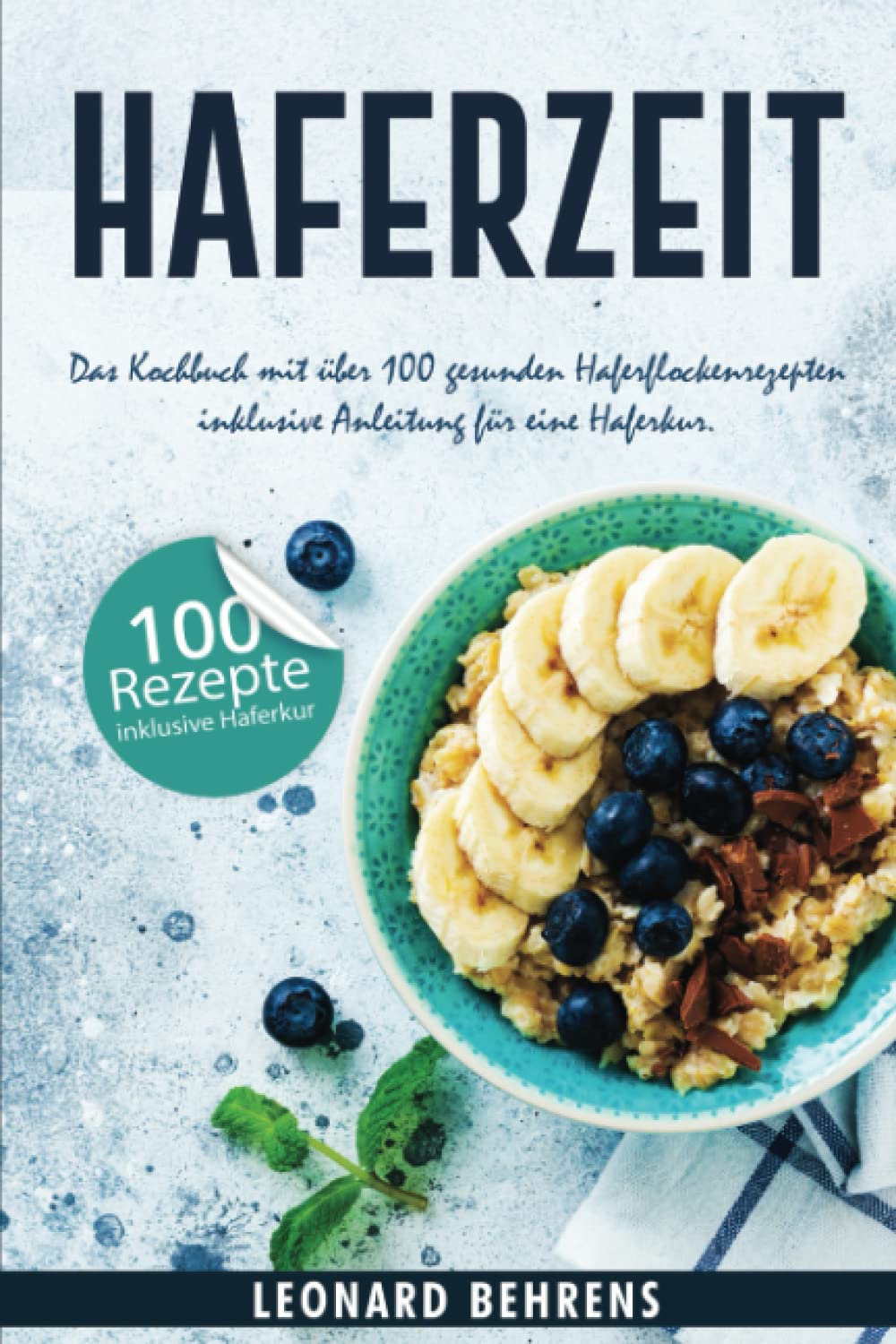 Haferzeit: Das Kochbuch mit über 100 gesunden Haferflockenrezepten inklusive Anleitung für eine Haferkur. book