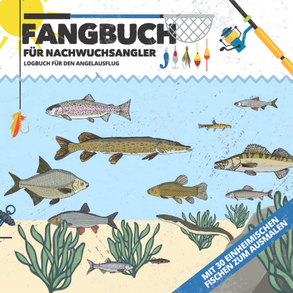 FANGBUCH für Nachwuchsangler | Logbuch für den Angelausflug | inkl. 30 einheimischen Fischen zum Ausmalen: Für Kinder & kleine Angler | 21,59 x 21,59 cm | ca. 137 Seiten Leisure & Fun