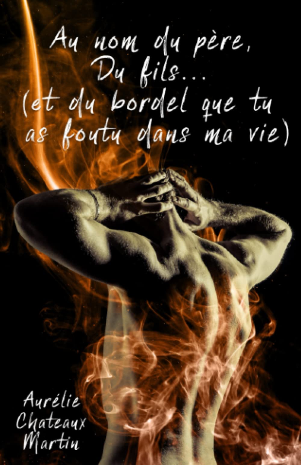 Au nom du père, du fils... (et du bordel que tu as foutu dans ma vie) book