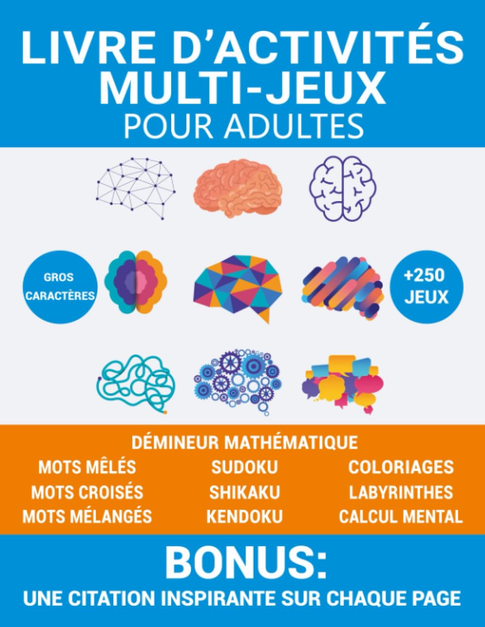 Livre d’activités multi-jeux pour adultes: Cahier d’activités avec plus de 250 jeux, mots croisés, sudoku, mots mêlés, labyrinthes, mots mélangés, calcul mental, coloriages,… et bien d'autres. Medicine