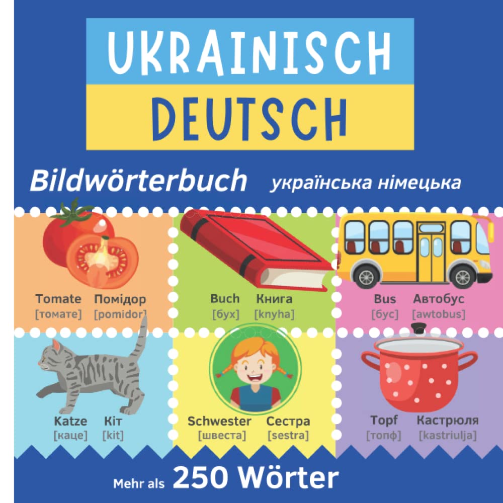Ukrainisch Deutsch Bildwörterbuch: Deutsch Lernen für Ukrainer | Ukrainische Sprache Lernen | Вивчай німецьку для українців | Wörterbuch für Kinder, Anfänger und Erzieher book