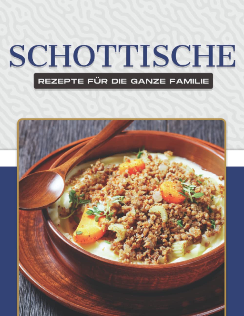 SCHOTTISCHE REZEPTE FÜR DIE GANZE FAMILIE book