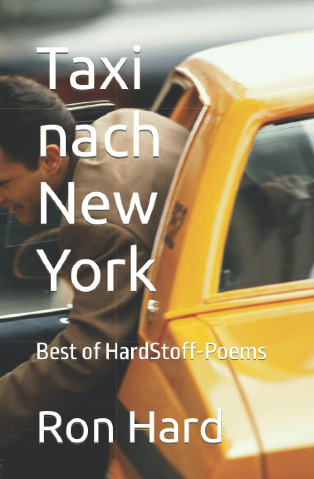 Taxi nach New York: Best of HardStoff-Poems Personalities