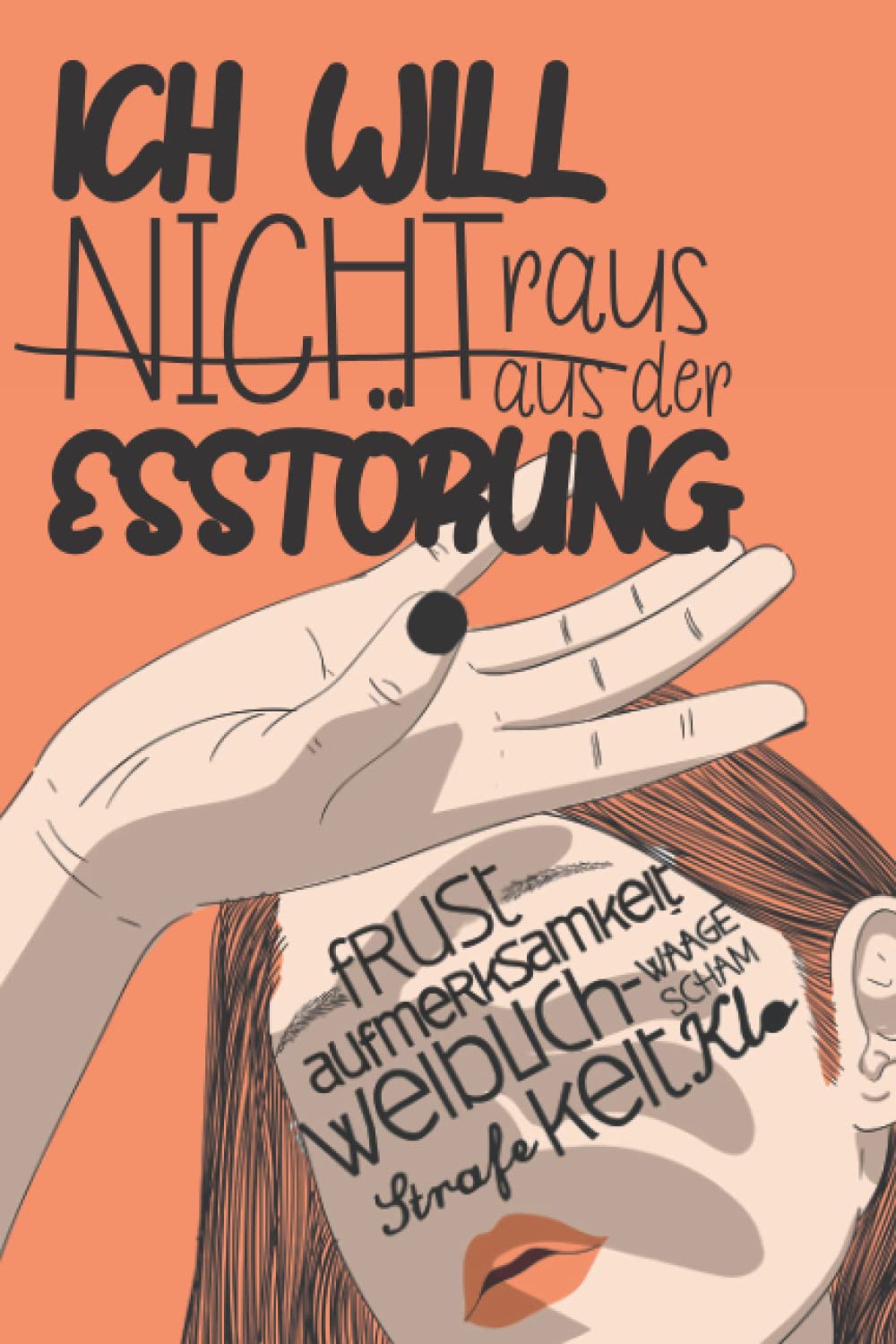 Ich will… Raus aus der Essstörung. Magersucht (Anorexie), Bulimie, Essucht: Biographie und Selbst-Hilfe bei Essstörungen bei Jugendlichen Health, Nutrition & Fitness