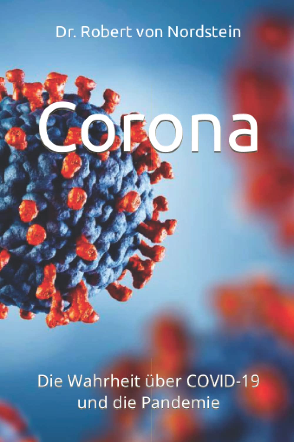 Corona: Die Wahrheit über COVID-19 und die Pandemie Medicine