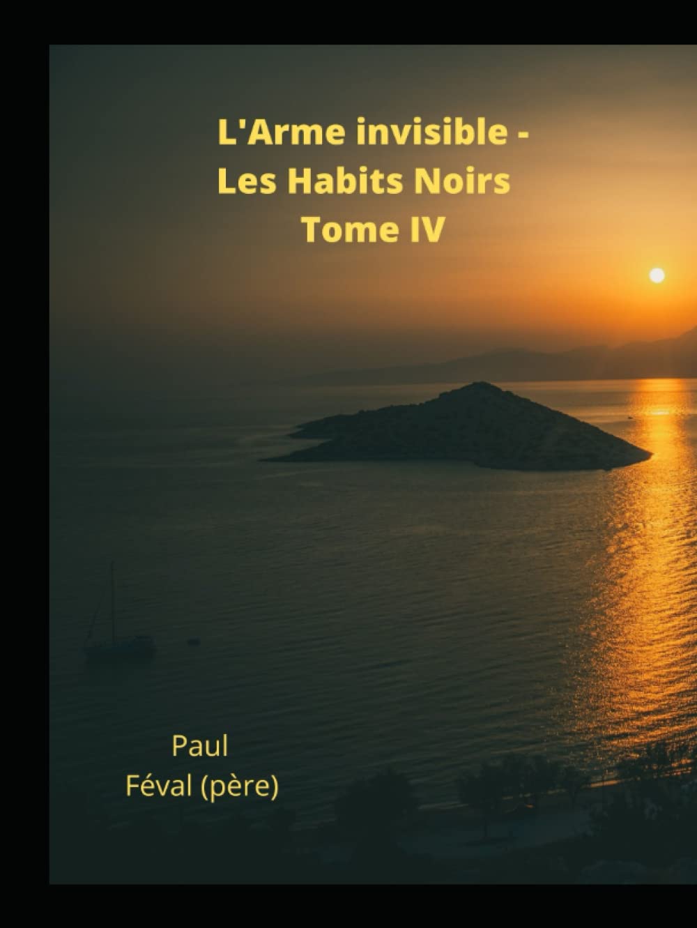 L'Arme invisible - Les Habits Noirs - Tome IV book