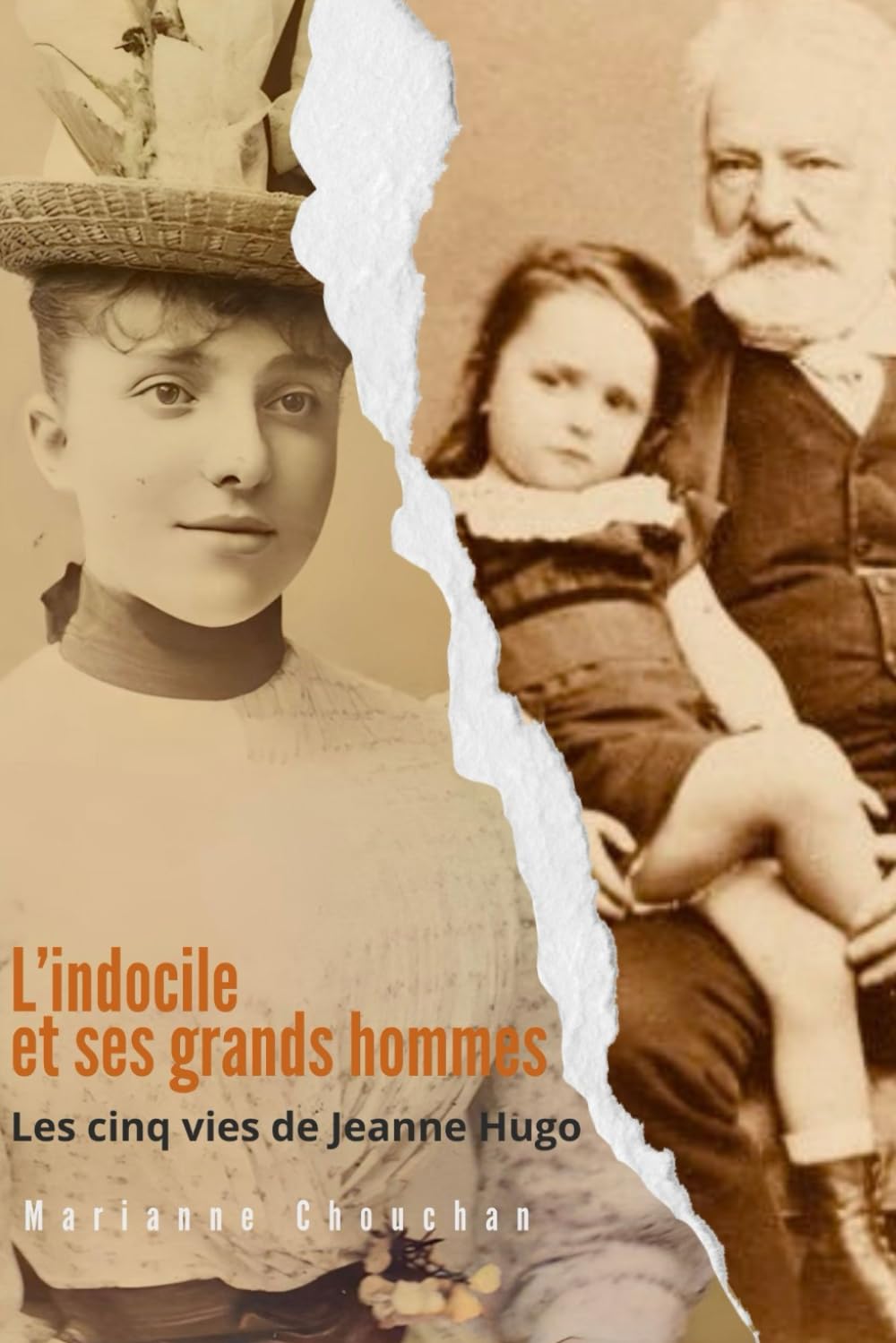 L'INDOCILE ET SES GRANDS HOMMES, LES CINQ VIES DE JEANNE HUGO: LES CINQ VIES DE JEANNE HUGO book