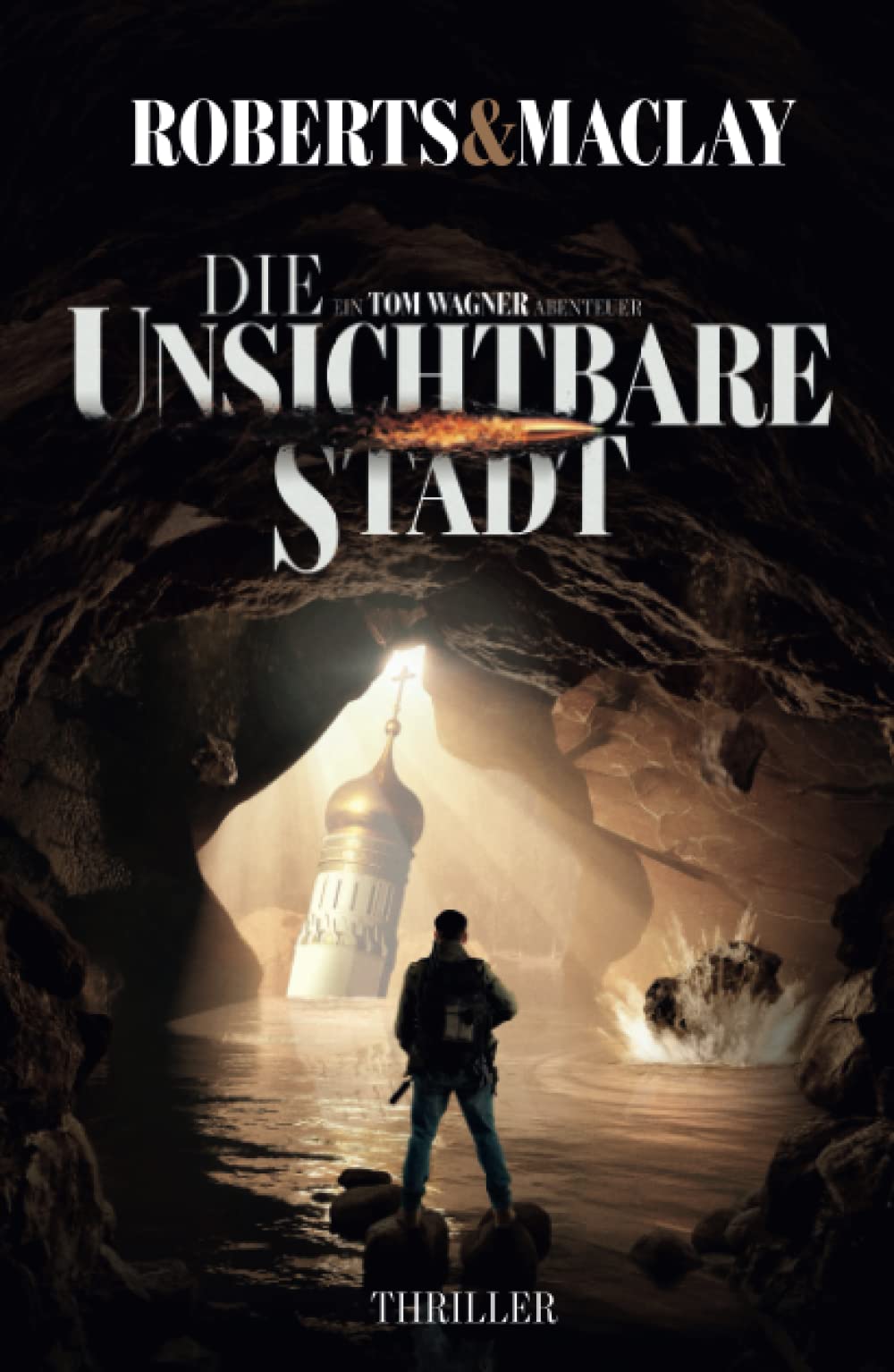 Die unsichtbare Stadt (Ein Tom Wagner Abenteuer, Band 3) Action & Adventure