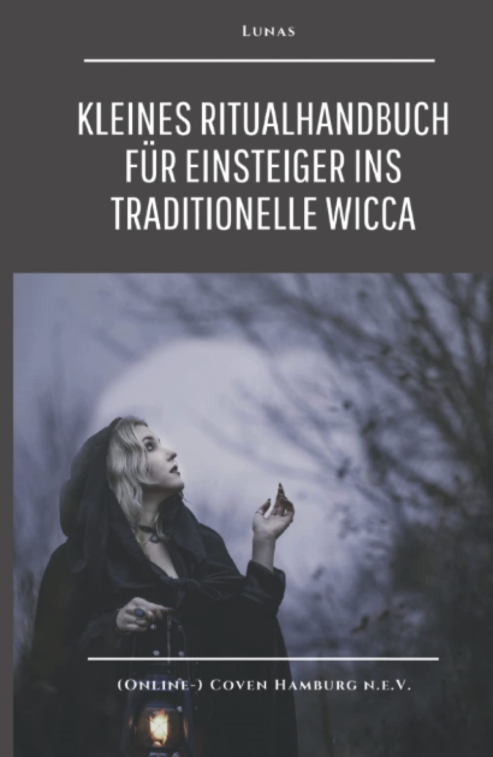 Kleines Ritualhandbuch für Einsteiger ins traditionelle Wicca Religion & Esotericism