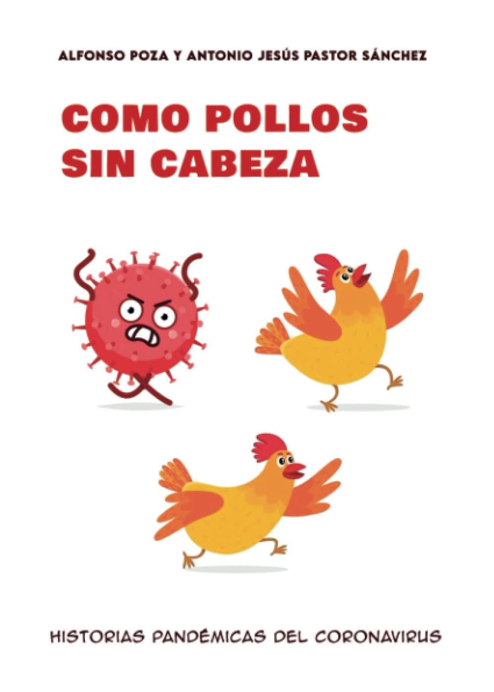 Como pollos sin cabeza: Historias pandémicas del coronavirus Politics & History