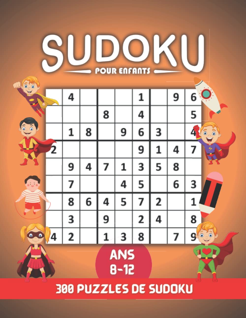 sudoku enfant 8-12 ans niveau facile: 300 grilles de Sudoku faciles pour enfants avec solutions | Entraîne la Mémoire et la Logique book