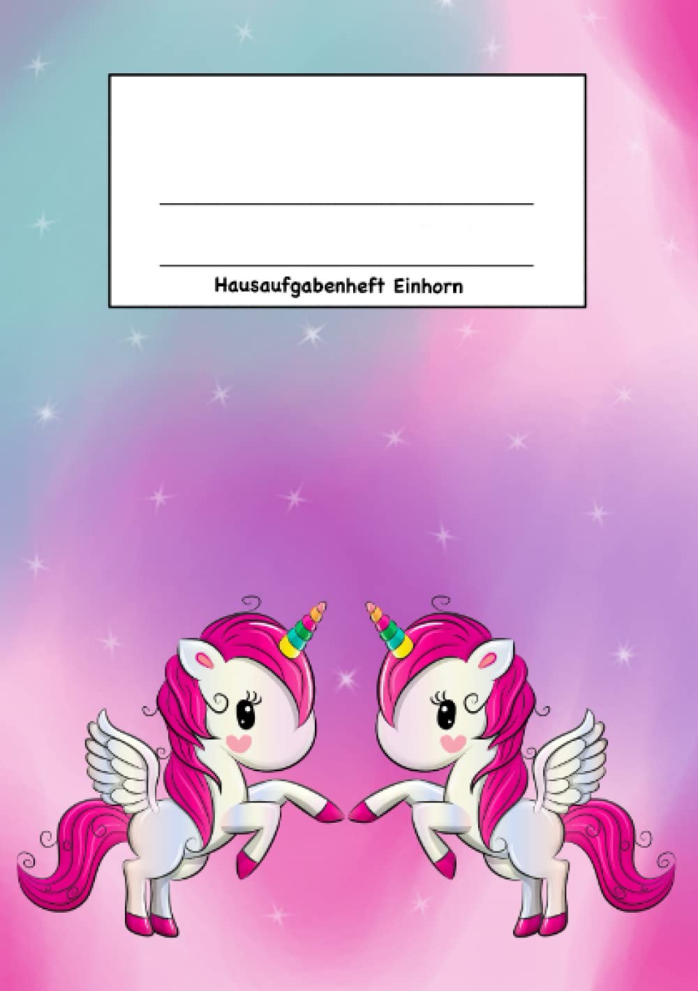 Hausaufgabenheft Einhorn: Hausaufgabenheft für Mädchen mit süßem Einhorn in lila, rosa, pink Books