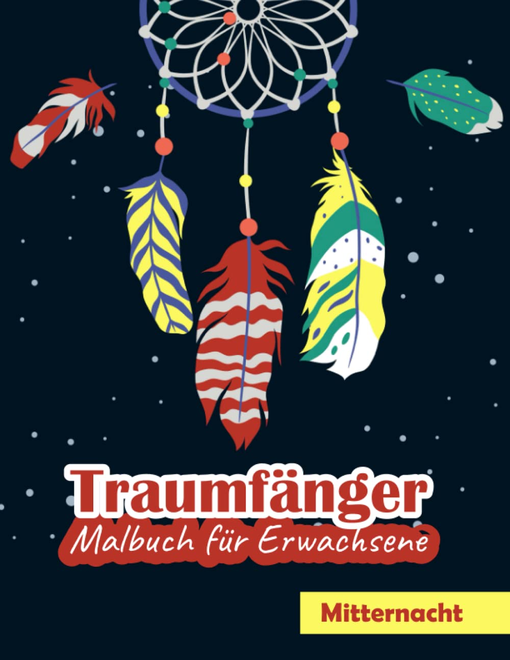 Traumfänger Malbuch für Erwachsene: Ein Native American Dreamcatcher Stress relieving Activity Book für Erwachsene - Schwarzer Hintergrund mit Boho Indian Spirit - Beste Geschenkideen Film, Art & Culture