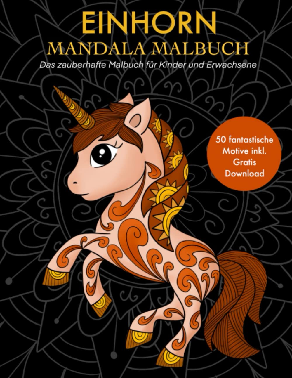 Einhorn Malbuch: Das Ausmalbuch mit 50 zauberhaften Einhorn Mandala Motiven. (Inkl. Download) Tiptoi & Games
