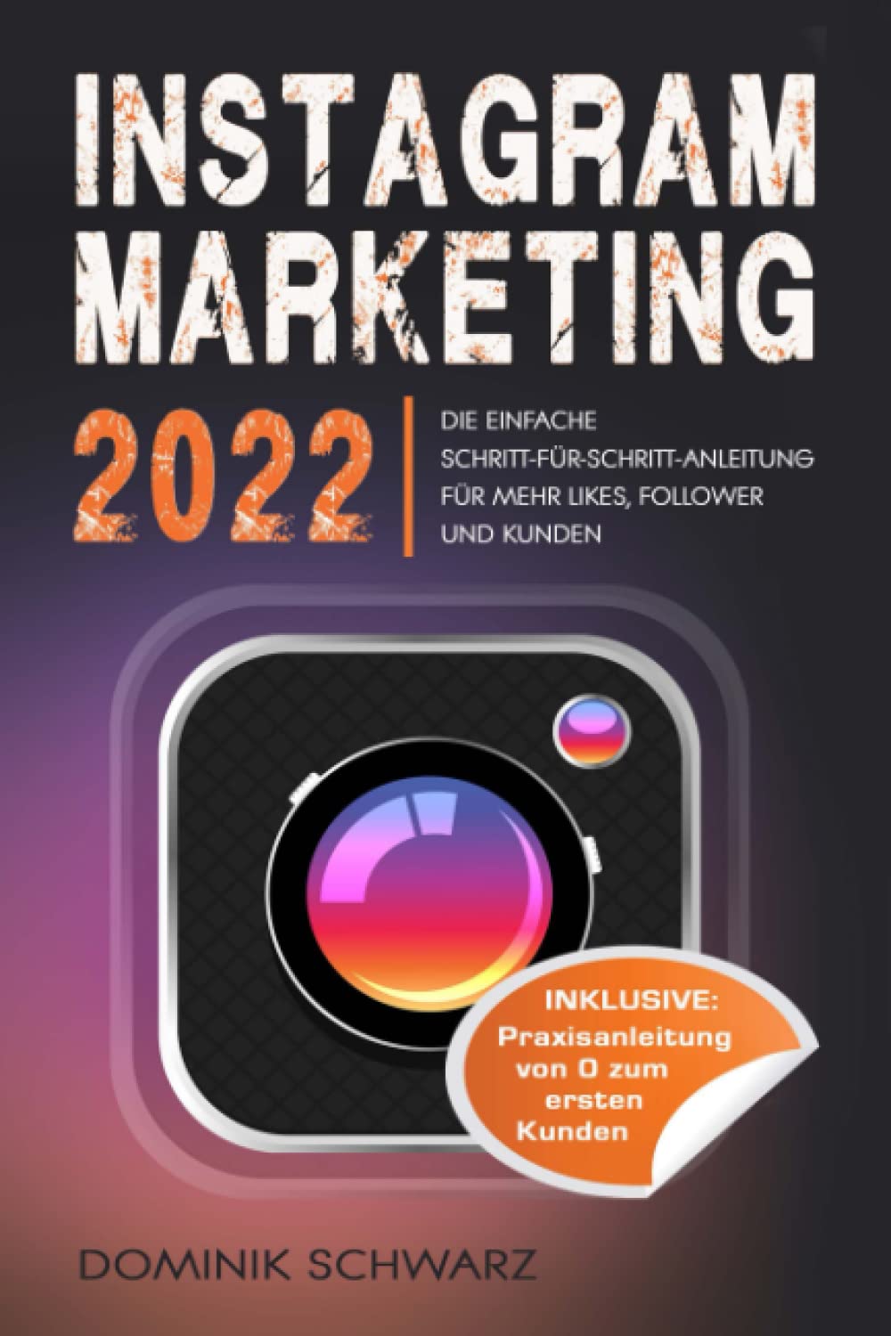 Instagram Marketing 2022: Die einfache Schritt-für-Schritt-Anleitung für mehr Likes, Follower und Kunden! Inklusive: Praxisanleitung vom 0 zum ersten Kunden Historical Fiction