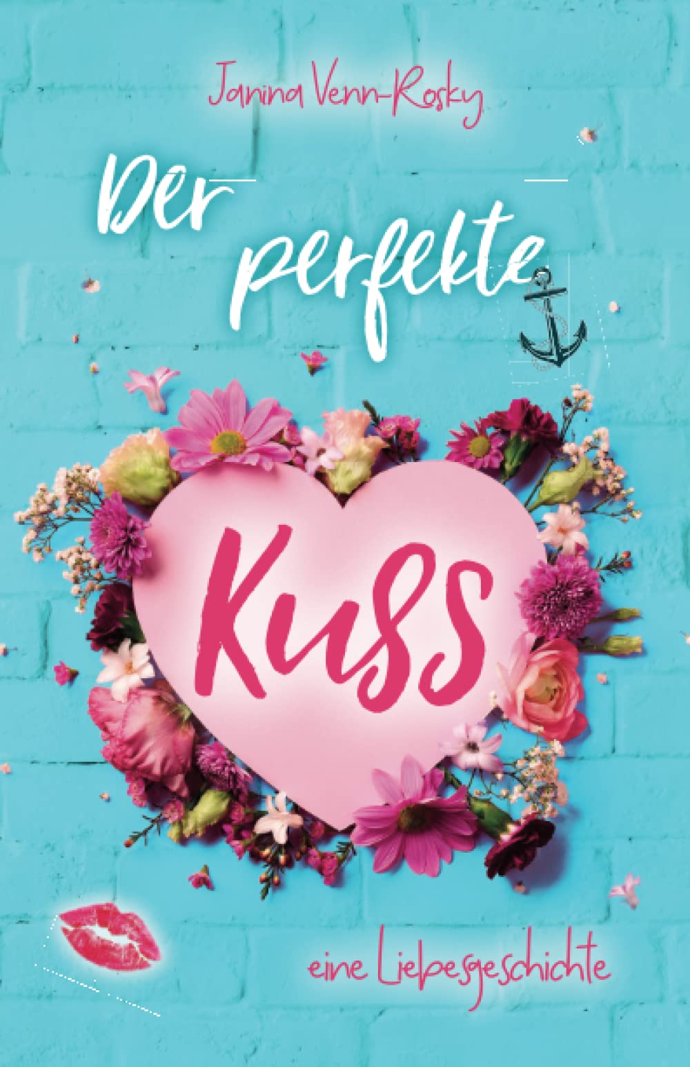 Der perfekte Kuss: Eine Liebesgeschichte book
