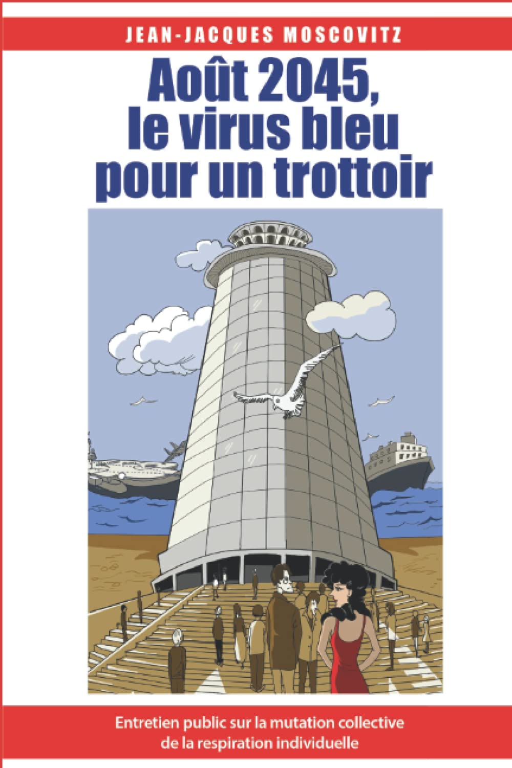 AOÛT 2045, LE VIRUSBLEU POUR UN TROTTOIR: Entretien public sur la mutation collective de la respiration individuelle book