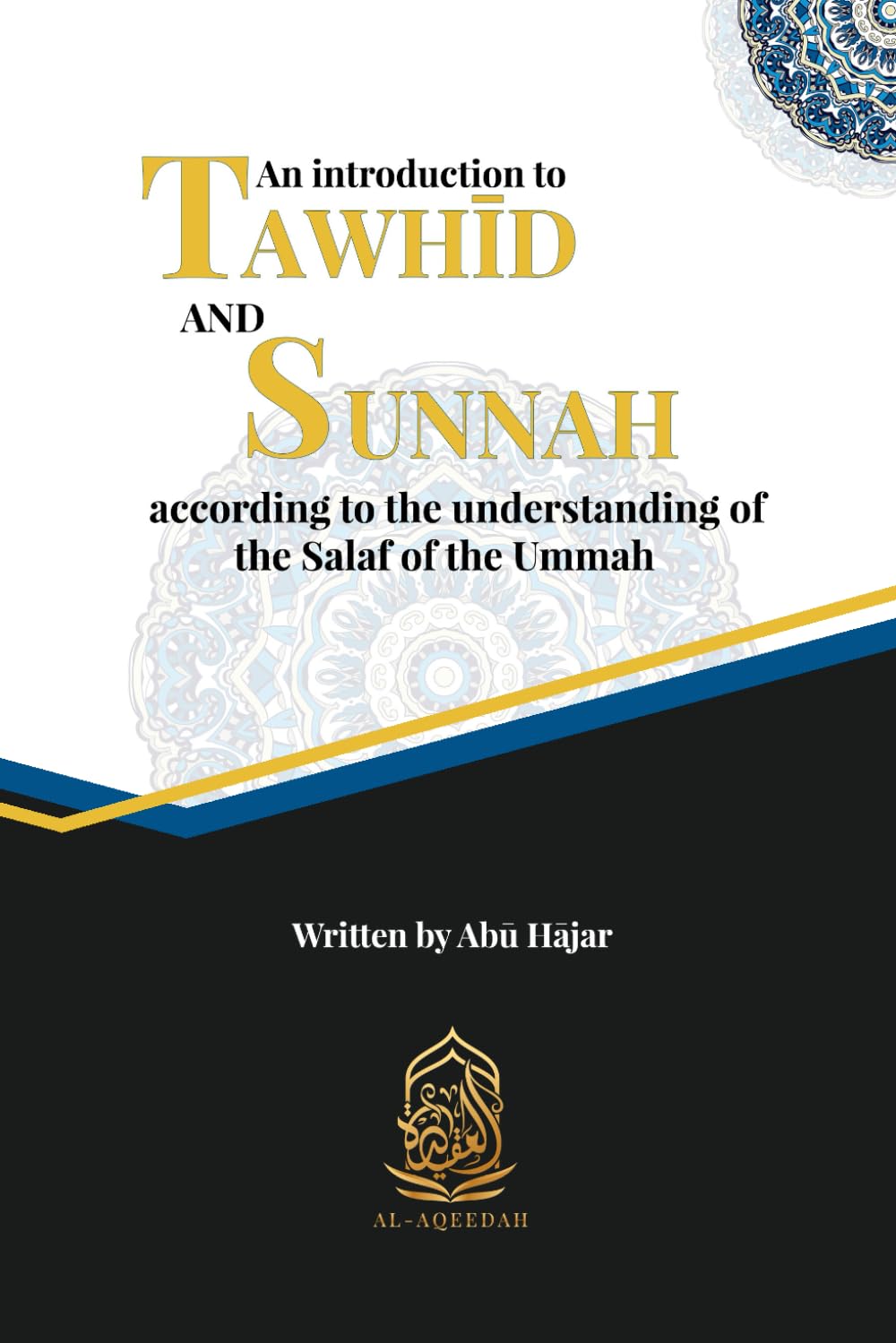 An introduction to Tawhid and Sunnah: according to the understanding of the Salaf of the Ummah Religion & Esotericism
