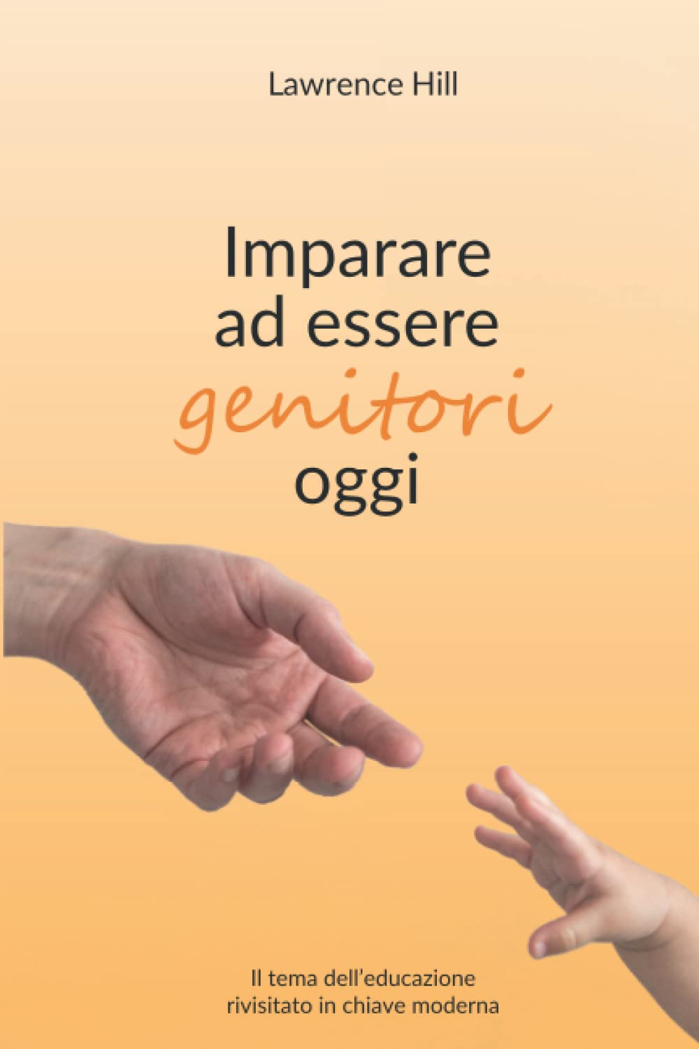 Come essere genitori oggi: Il tema dell'educazione rivisitato in chiave moderna book